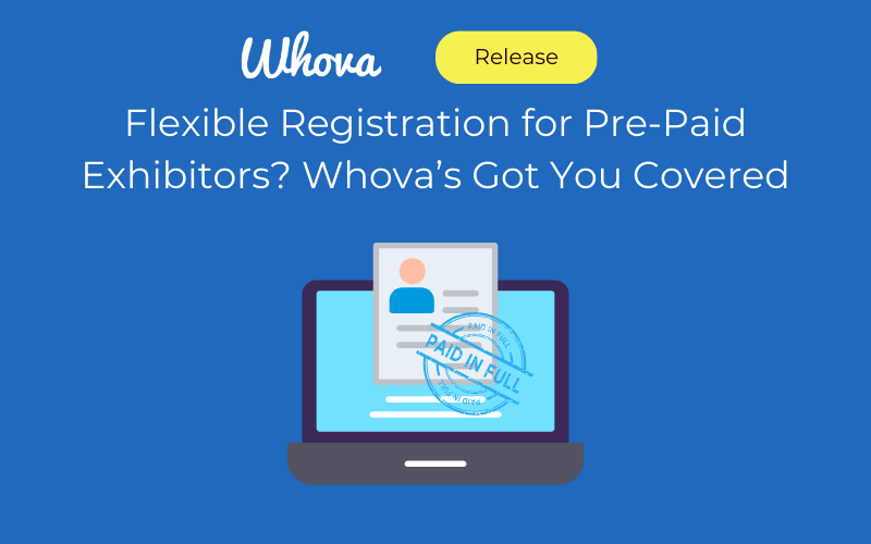 Flexible Registration for Pre-Paid Exhibitors? Whova’s Got You Covered