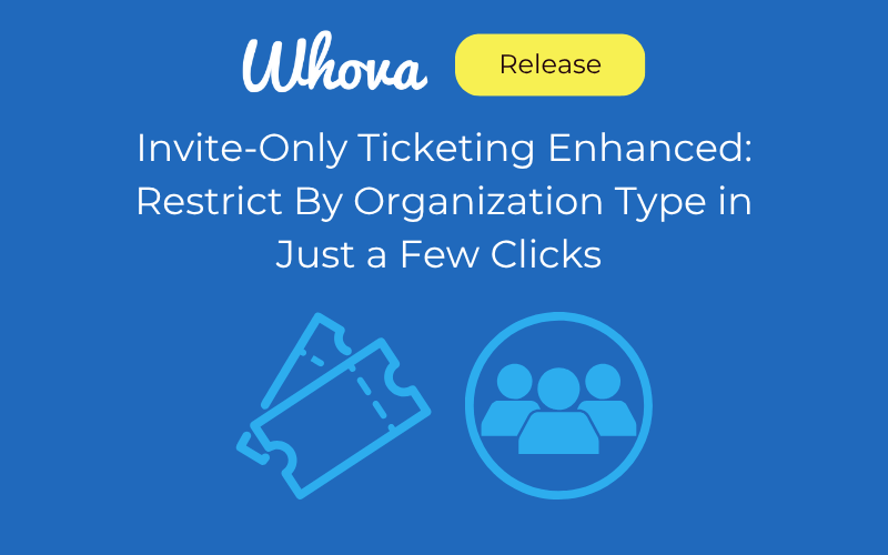 Invite-Only Ticketing Enhanced: Restrict By Organization Types in Just a Few Clicks