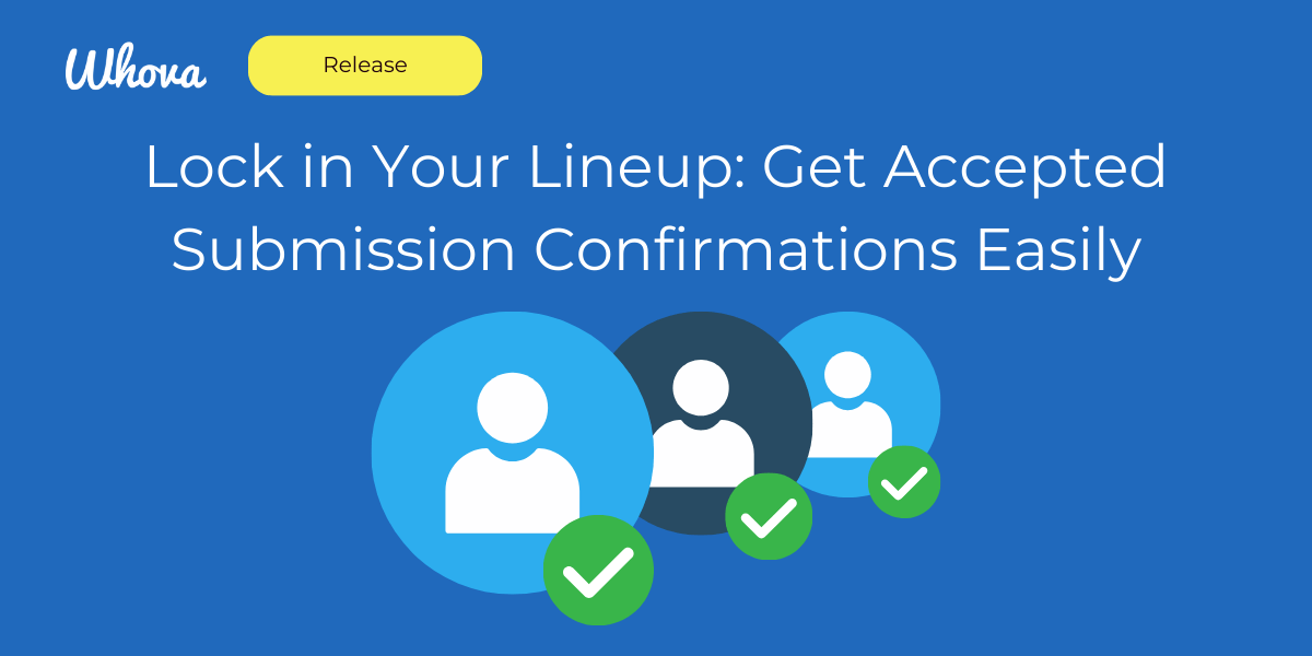 Three simple icons of people, representing accepted speakers. Under each icon is a green check mark indicating that the speaker has confirmed their attendance. Text on the image reads: "Lock in Your Lineup: Get Accepted Submission Confirmations Easily".