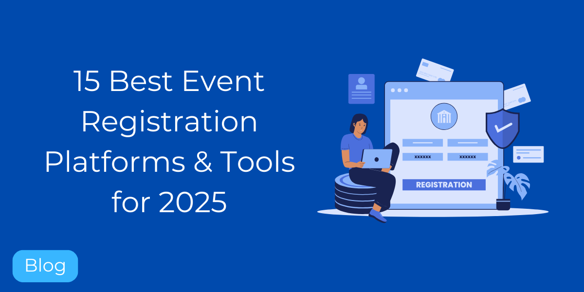 15 Best Event Registration Platforms & Tools for 2025 – Features, Pricing & Reviews