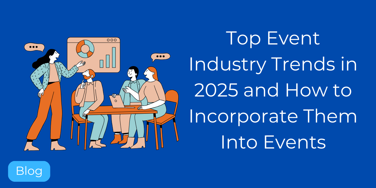 Top Event Industry Trends in 2026 and How to Incorporate Them Into Events