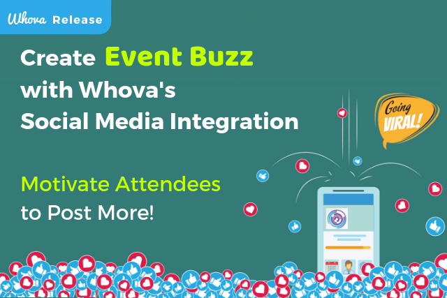 Create Event Buzz with Whova’s Social Media Integration – Motivate Attendees to Post More!